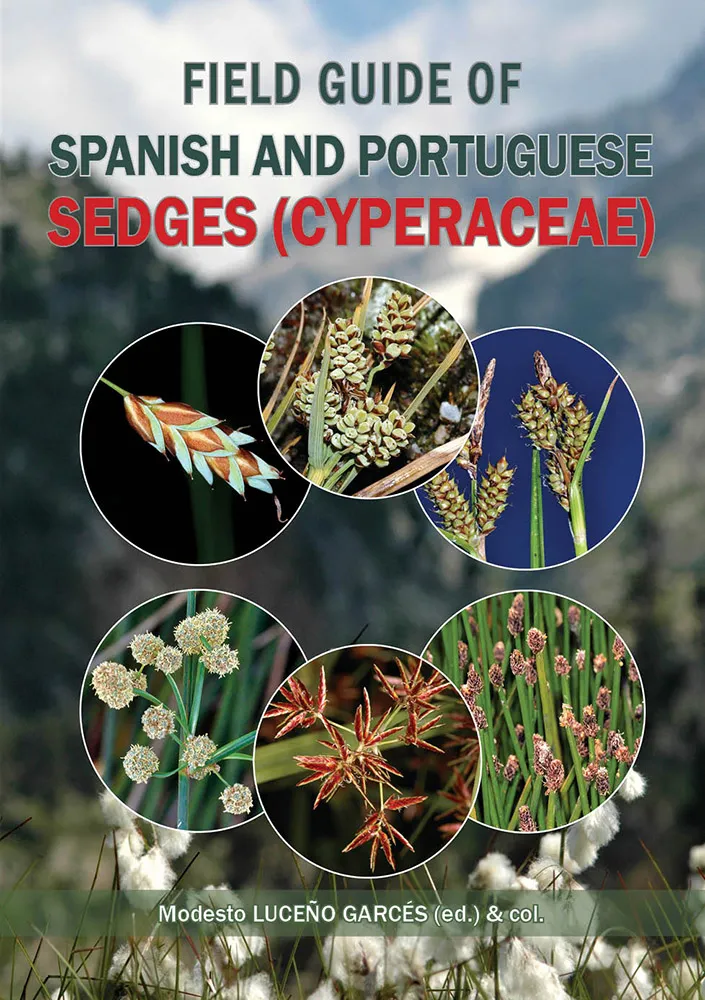 Field guide of Spanish and Portuguese sedges (Cyperaceae). The first complete monograph of the Cyperaceae family for Spain and Portugal